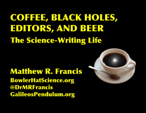 Yes, that is a black hole in that cup of coffee. It's called Cygnus X-1, and it's the first black hole scientists established as one. (It's not the absolute first black hole discovered, but that's a long story for another day.) [Credit: Illustration by moi, X-ray image from NASA/CXC/M.Weiss]
